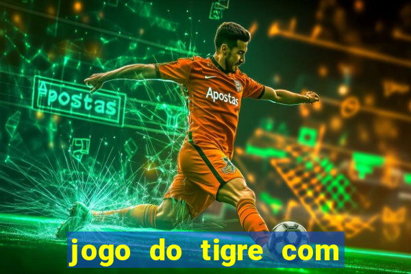 jogo do tigre com 5 reais